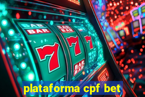 plataforma cpf bet